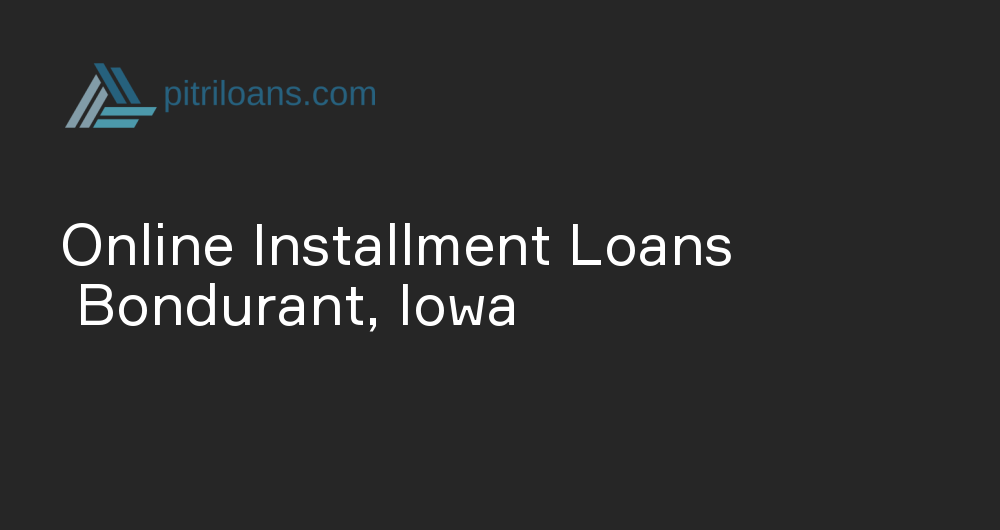 Online Installment Loans in Bondurant, Iowa