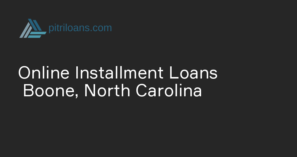 Online Installment Loans in Boone, North Carolina