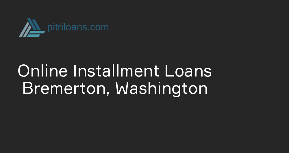 Online Installment Loans in Bremerton, Washington