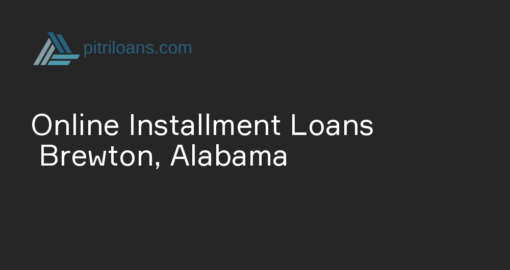 Online Installment Loans in Brewton, Alabama