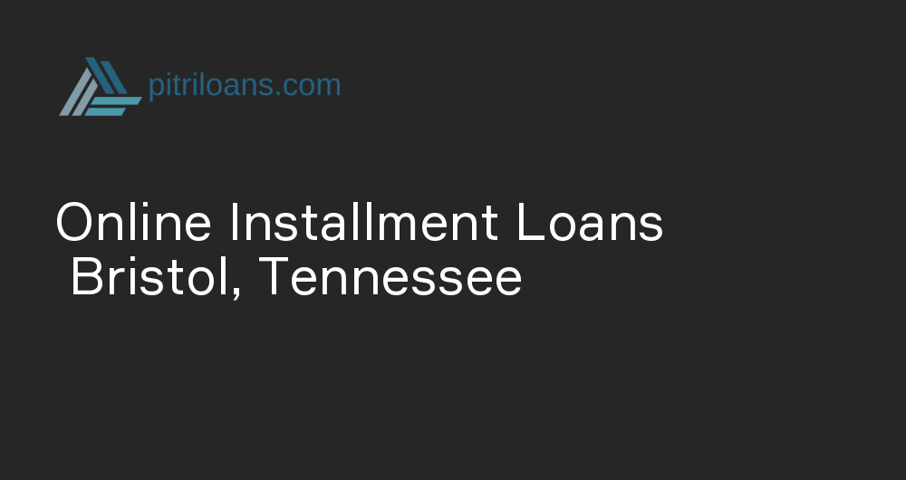 Online Installment Loans in Bristol, Tennessee