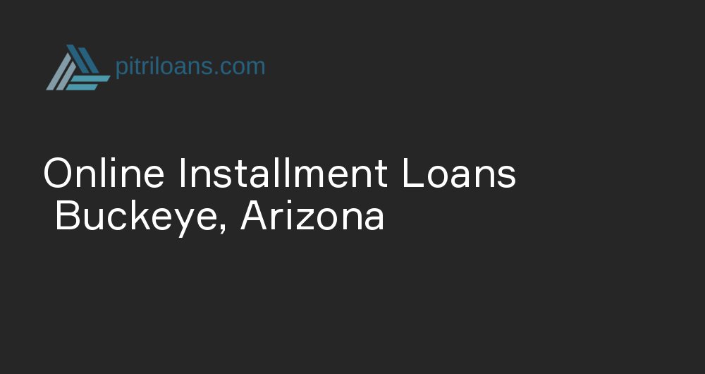 Online Installment Loans in Buckeye, Arizona
