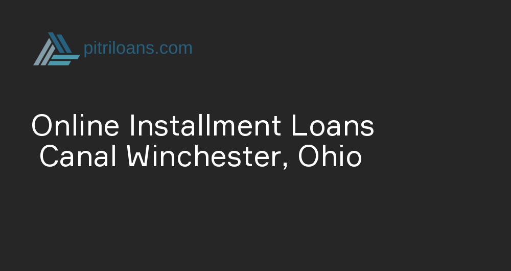 Online Installment Loans in Canal Winchester, Ohio