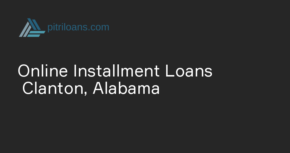 Online Installment Loans in Clanton, Alabama