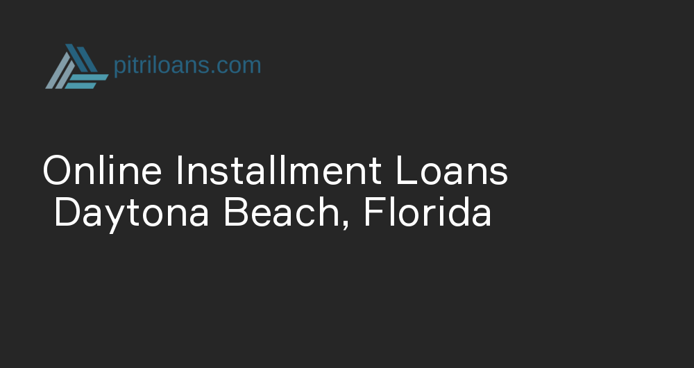 Online Installment Loans in Daytona Beach, Florida