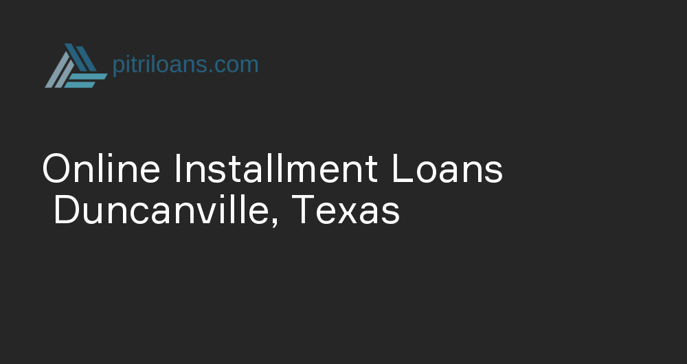 Online Installment Loans in Duncanville, Texas