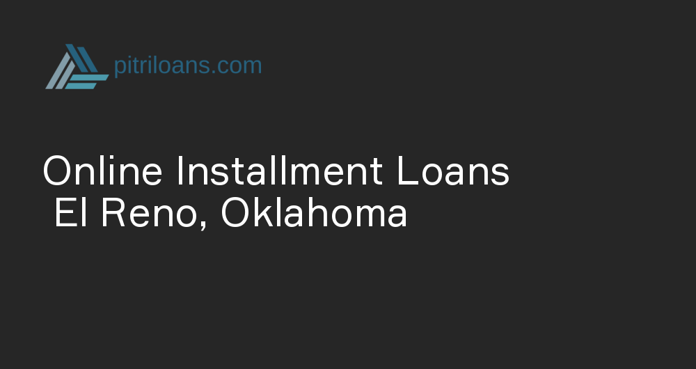 Online Installment Loans in El Reno, Oklahoma