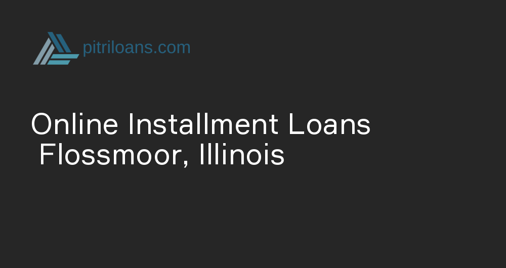 Online Installment Loans in Flossmoor, Illinois
