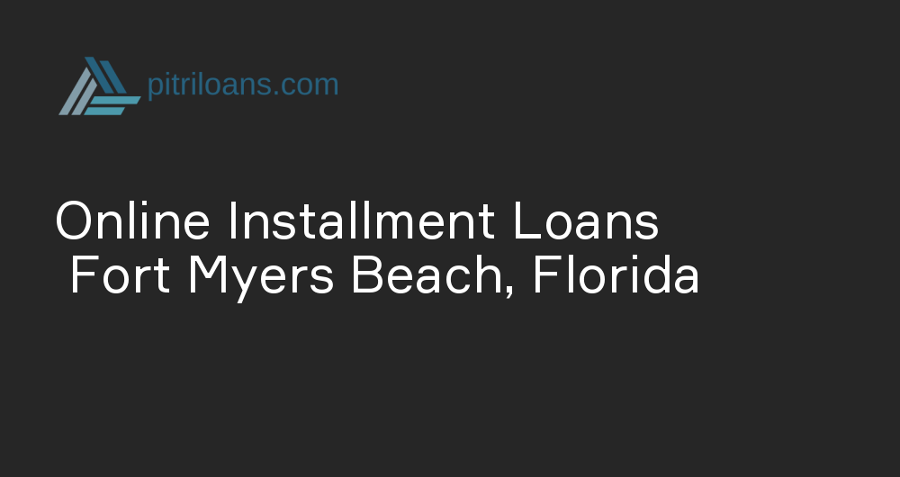 Online Installment Loans in Fort Myers Beach, Florida