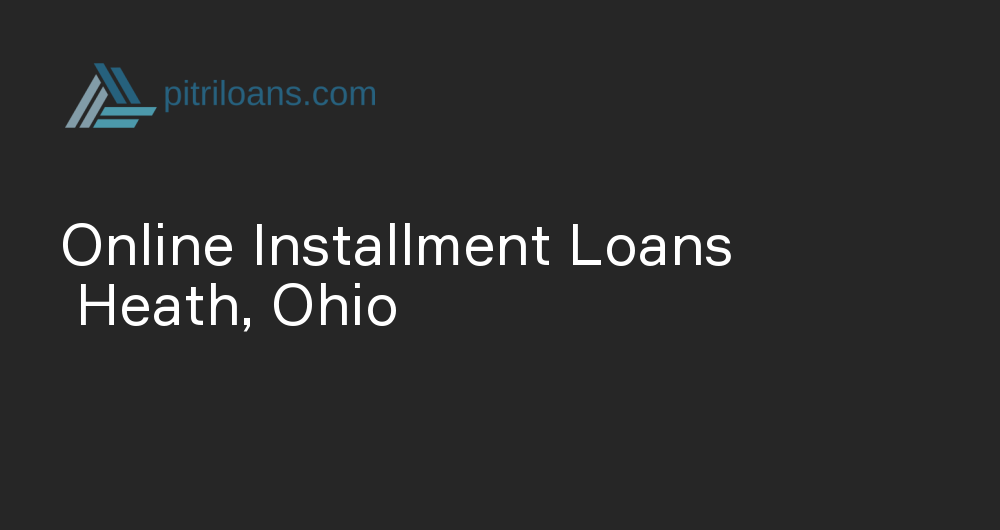 Online Installment Loans in Heath, Ohio