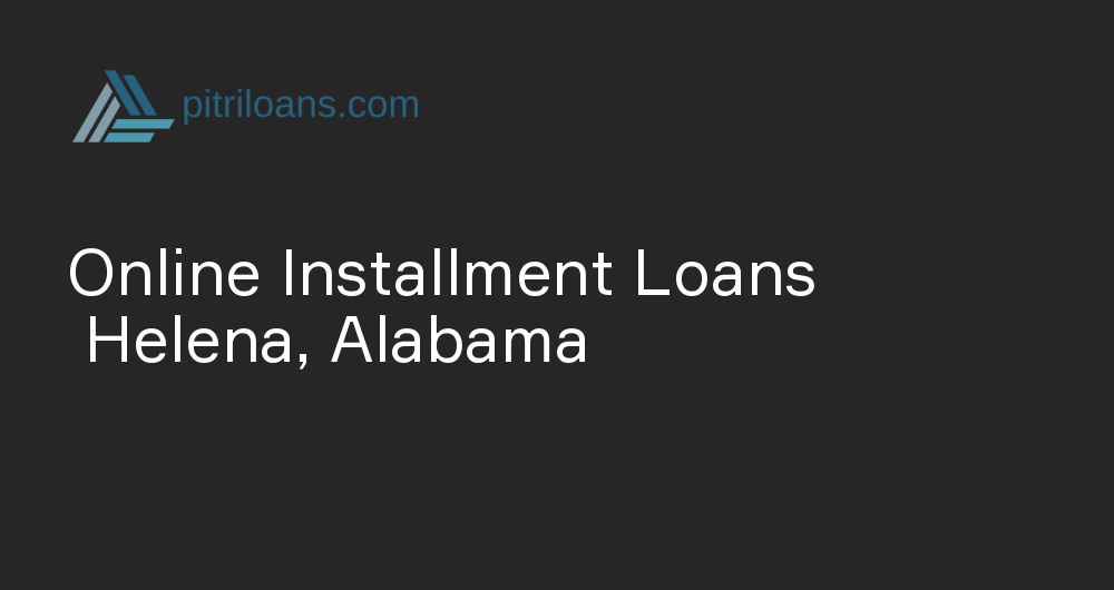 Online Installment Loans in Helena, Alabama