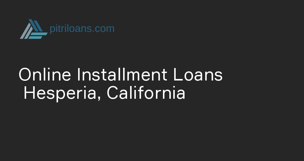 Online Installment Loans in Hesperia, California