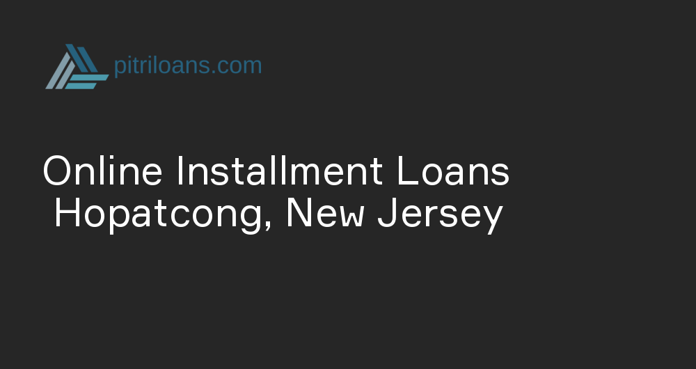 Online Installment Loans in Hopatcong, New Jersey