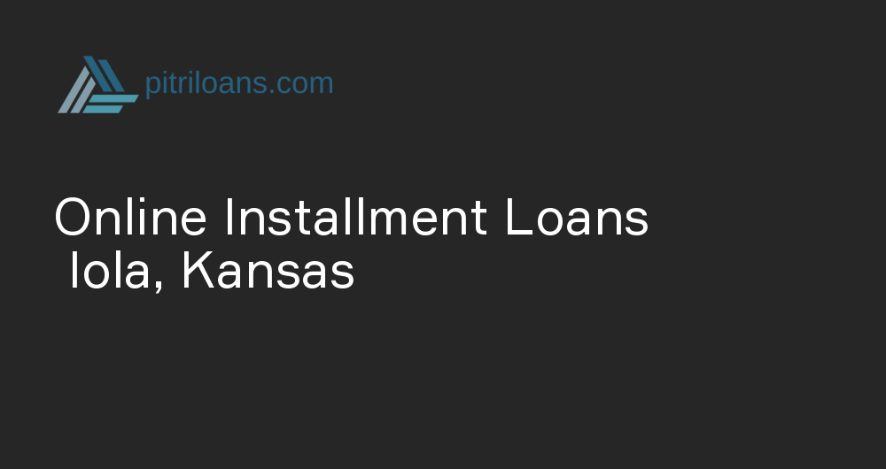 Online Installment Loans in Iola, Kansas