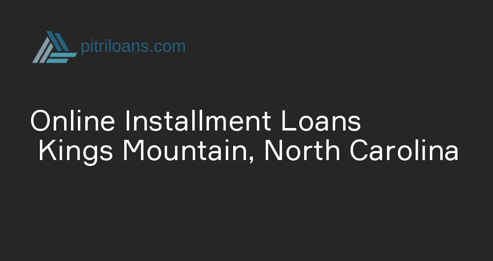 Online Installment Loans in Kings Mountain, North Carolina