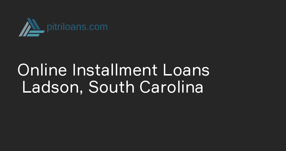 Online Installment Loans in Ladson, South Carolina