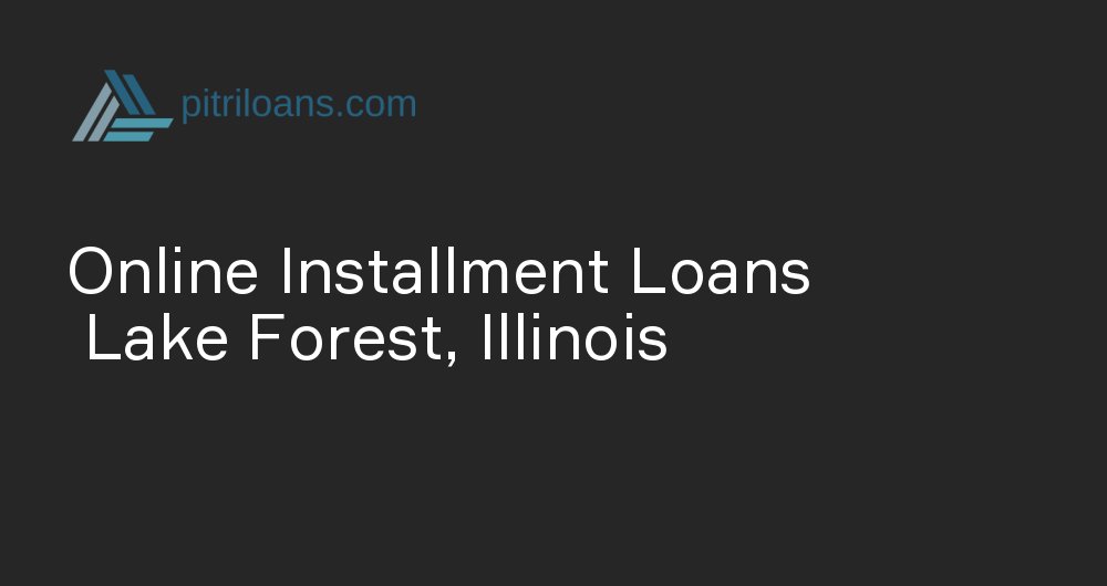 Online Installment Loans in Lake Forest, Illinois