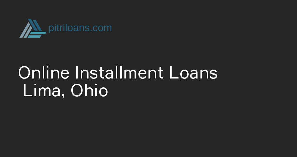 Online Installment Loans in Lima, Ohio