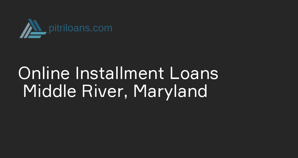 Online Installment Loans in Middle River, Maryland