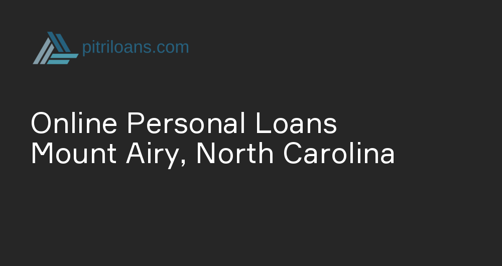 Online Personal Loans in Mount Airy, North Carolina