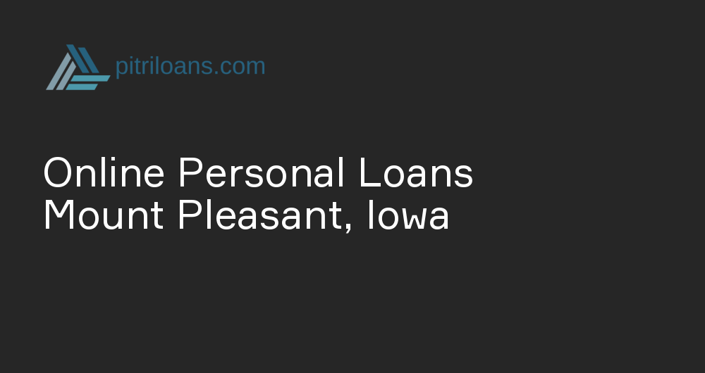 Online Personal Loans in Mount Pleasant, Iowa