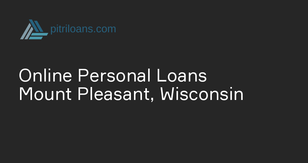 Online Personal Loans in Mount Pleasant, Wisconsin