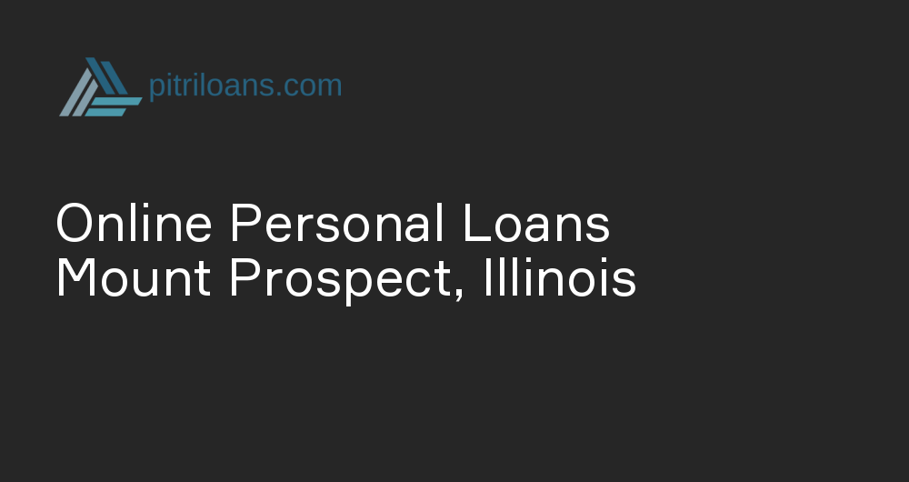 Online Personal Loans in Mount Prospect, Illinois