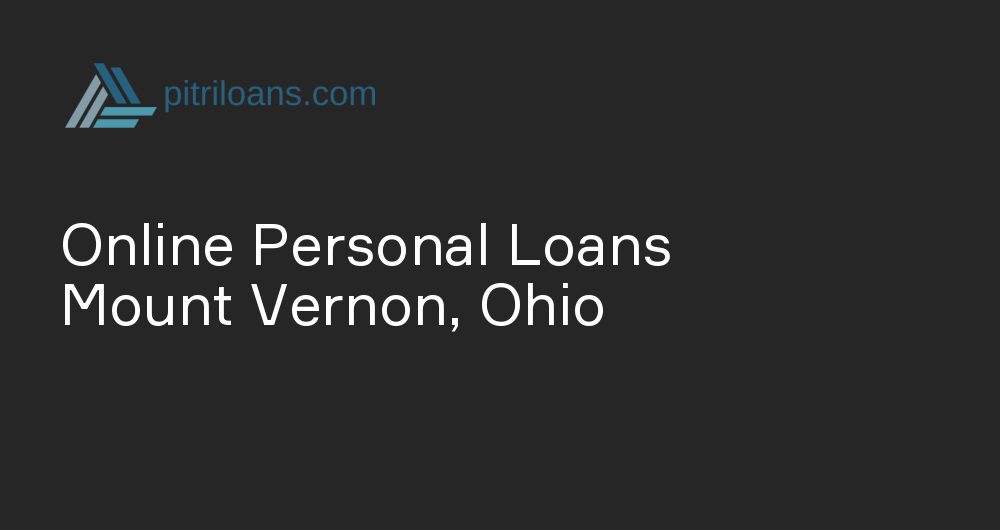 Online Personal Loans in Mount Vernon, Ohio