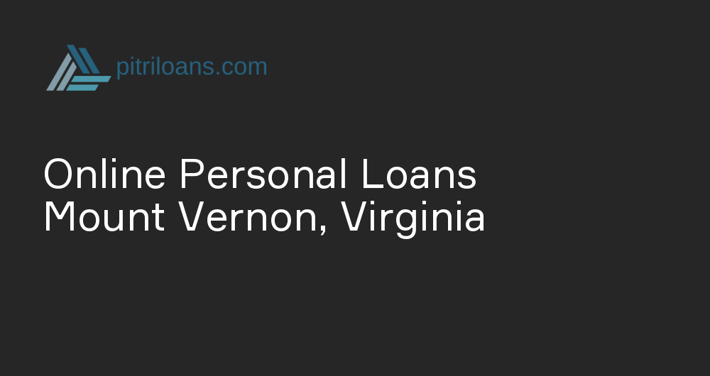 Online Personal Loans in Mount Vernon, Virginia