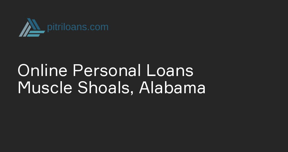 Online Personal Loans in Muscle Shoals, Alabama