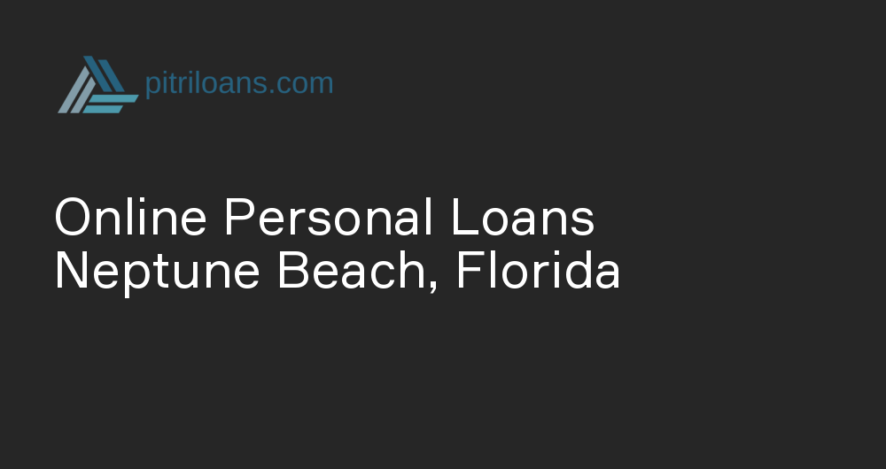 Online Personal Loans in Neptune Beach, Florida