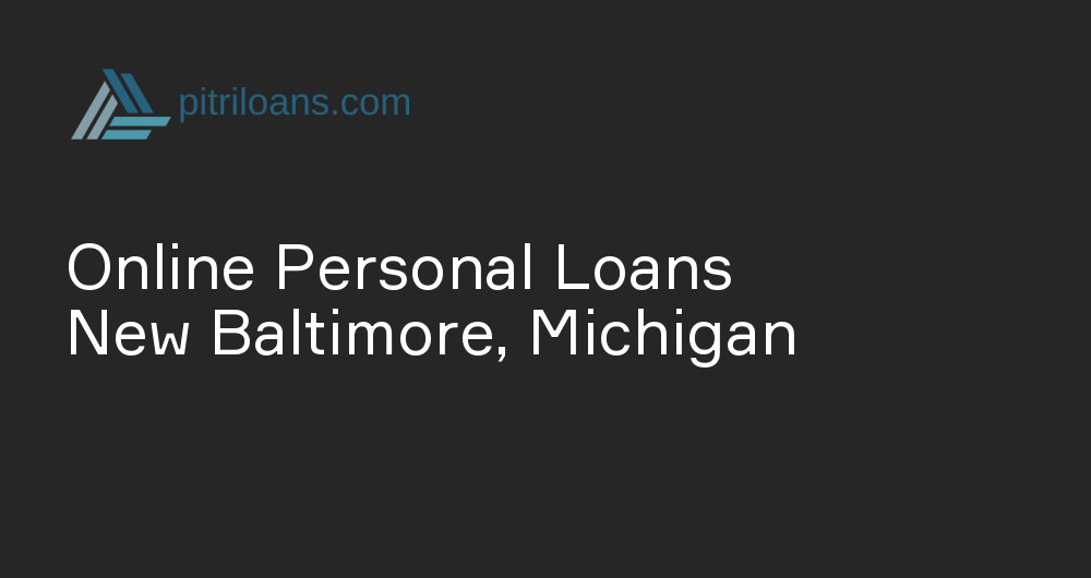 Online Personal Loans in New Baltimore, Michigan