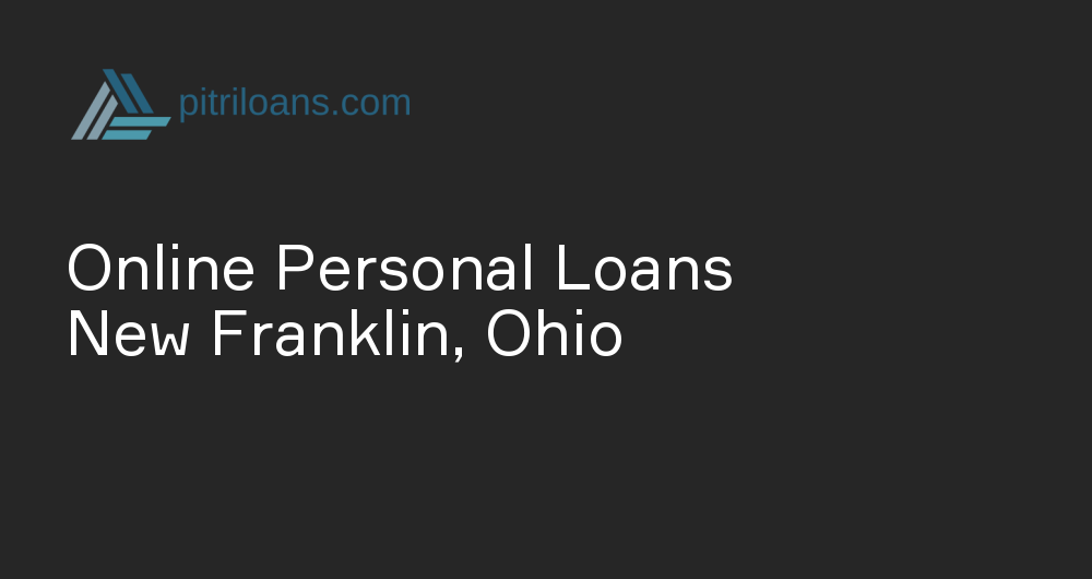 Online Personal Loans in New Franklin, Ohio