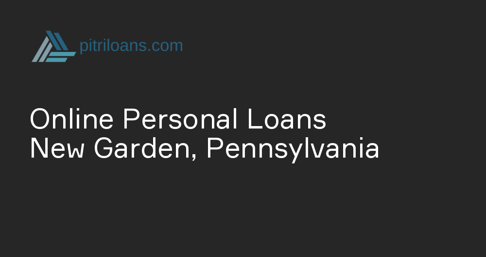 Online Personal Loans in New Garden, Pennsylvania