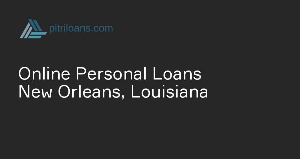 Online Personal Loans in New Orleans, Louisiana