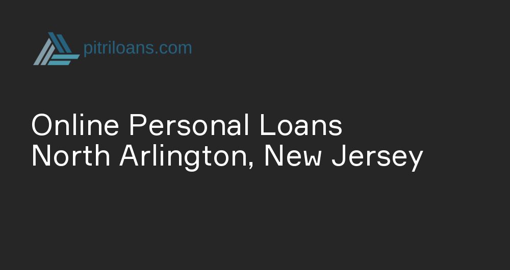 Online Personal Loans in North Arlington, New Jersey