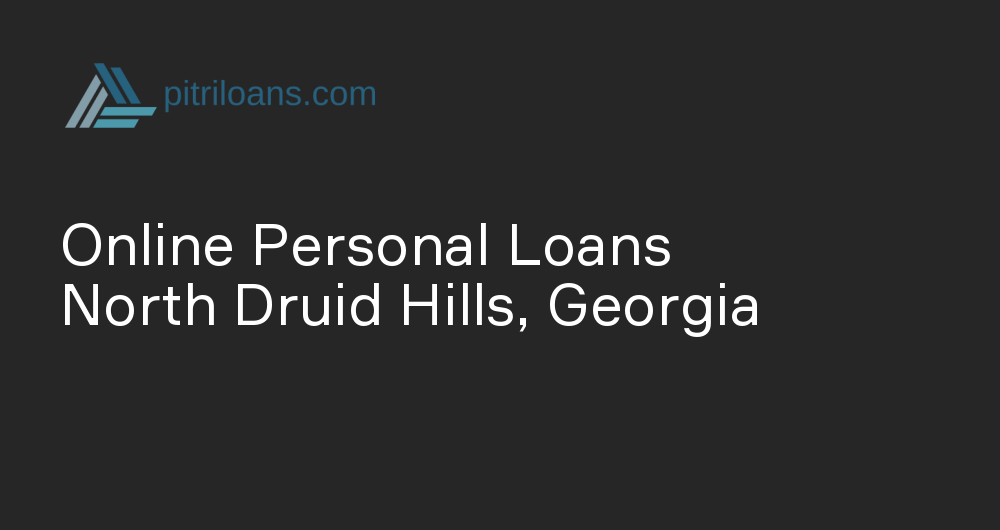 Online Personal Loans in North Druid Hills, Georgia