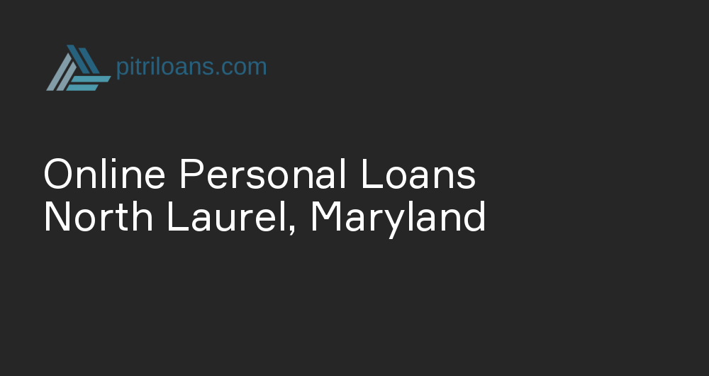 Online Personal Loans in North Laurel, Maryland