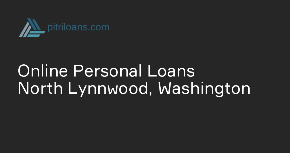 Online Personal Loans in North Lynnwood, Washington