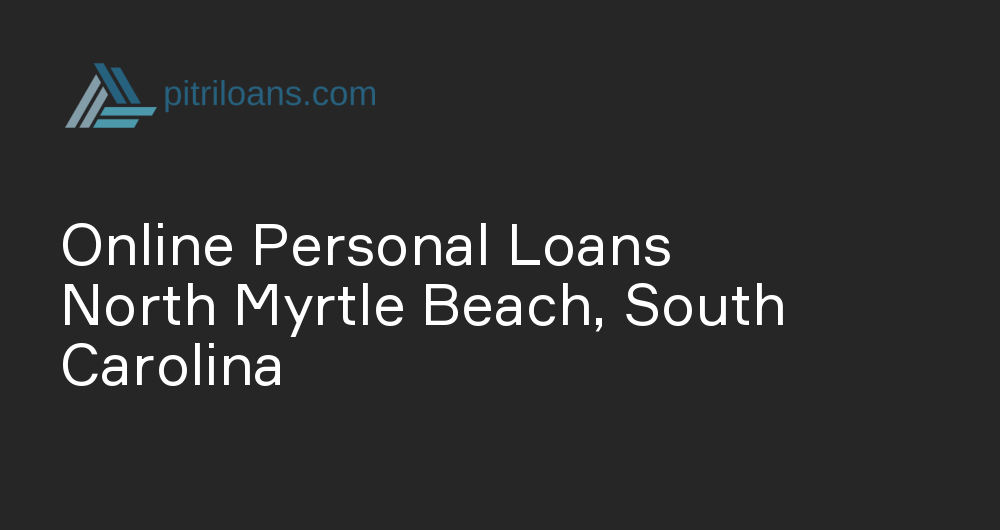 Online Personal Loans in North Myrtle Beach, South Carolina