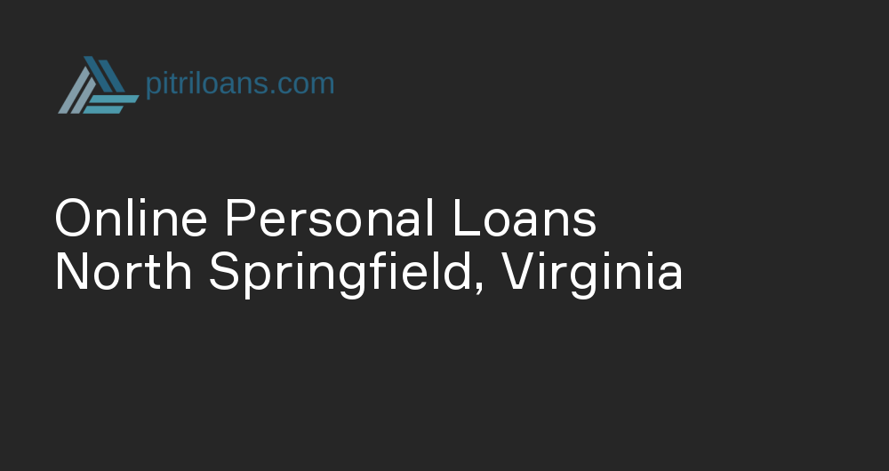 Online Personal Loans in North Springfield, Virginia