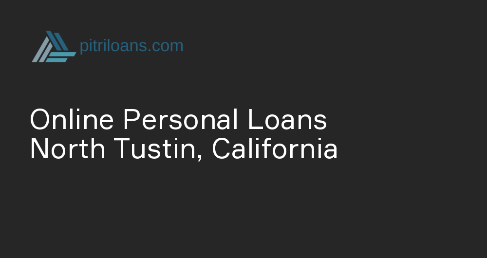 Online Personal Loans in North Tustin, California