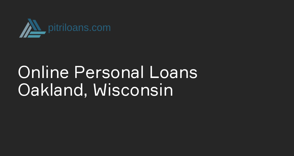 Online Personal Loans in Oakland, Wisconsin