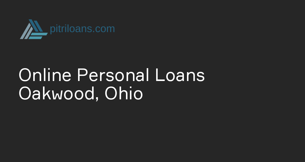 Online Personal Loans in Oakwood, Ohio