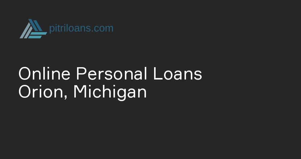 Online Personal Loans in Orion, Michigan