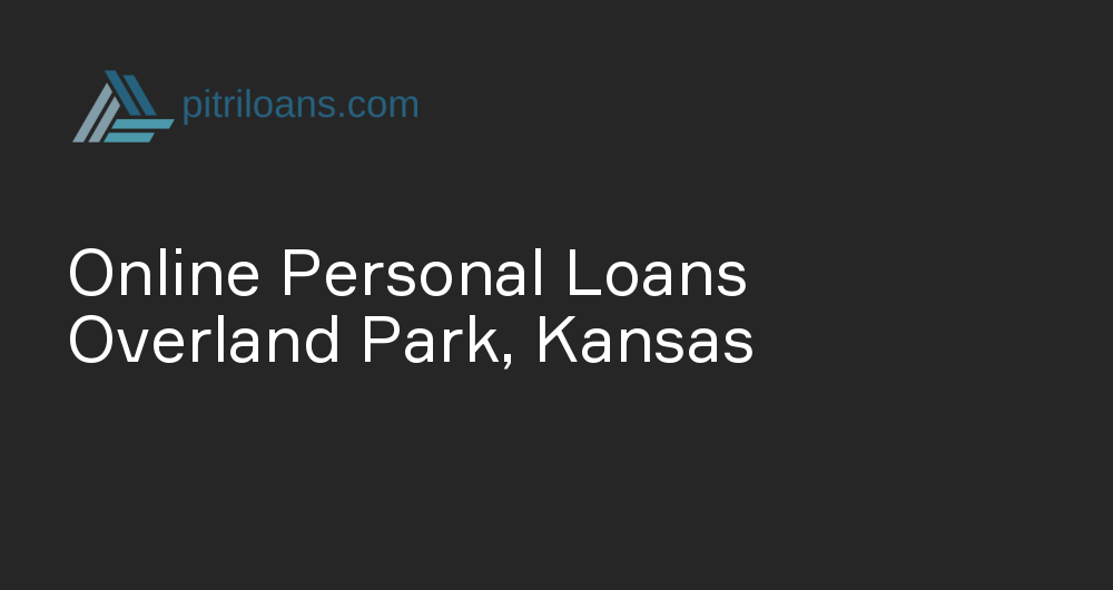 Online Personal Loans in Overland Park, Kansas