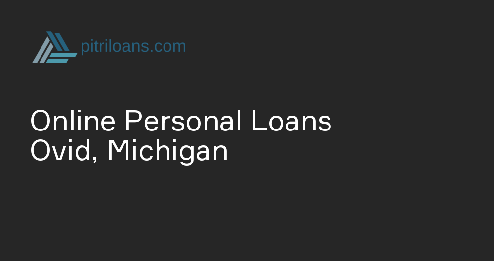 Online Personal Loans in Ovid, Michigan