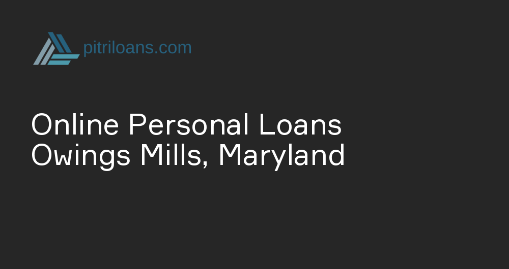 Online Personal Loans in Owings Mills, Maryland