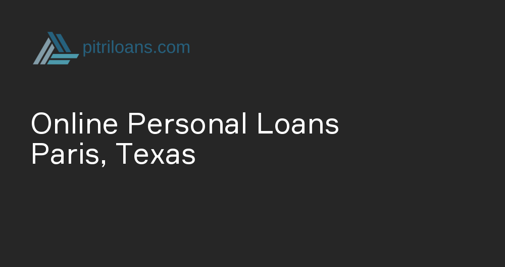 Online Personal Loans in Paris, Texas