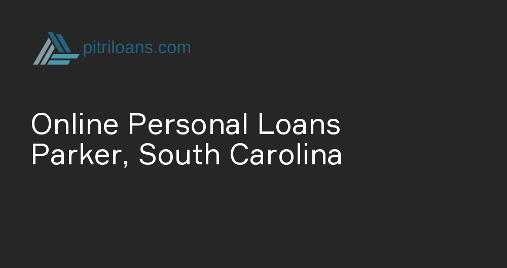 Online Personal Loans in Parker, South Carolina